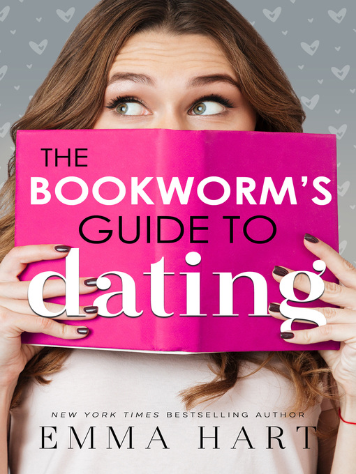 Title details for The Bookworm's Guide to Dating (The Bookworm's Guide, #1) by Emma Hart - Available